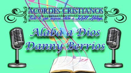 Alaba a Dios - Danny Berrios Pista