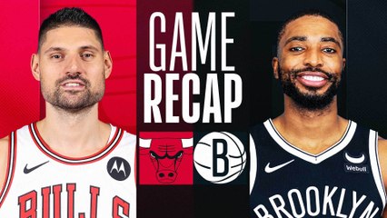 Game Recap: Nets 125, Bulls 108