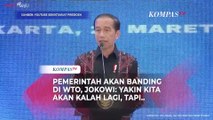 Jokowi Blak-blakan Soal RI Banding Gugatan Nikel di WTO: Saya Yakin Kita Mungkin Kalah Lagi, Tapi