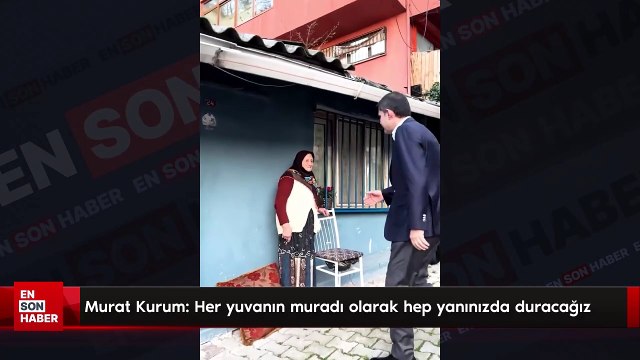 Murat Kurum: Her yuvanın muradı olarak hep yanınızda duracağız