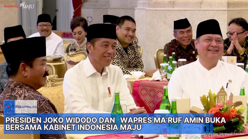 Presiden Joko Widodo dan   Wapres Ma’ruf Amin Buka Bersama Kabinet Indonesia Maju