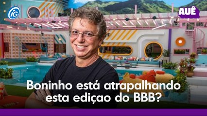 Boninho está atrapalhando esta ediçao do BBB?