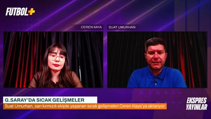 Galatasaray'da transfer gelişmeleri! | Suat Umurhan & Ceren Kaya