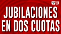 Jubilaciones en cuotas: ¿cuándo se paga la segunda parte?