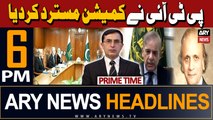 ARY News 6 PM Prime Time Headlines | 30th March 2024 | PTI rejected the commission