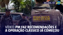 PM faz recomendações e operação para clássico já começou