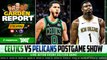 LIVE: Celtics vs Pelicans Postgame Show | Garden Report