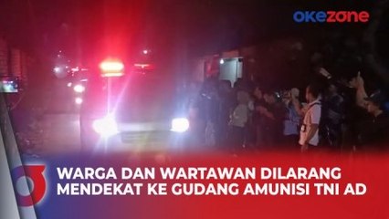 Akses Gudang Amunisi Armed TNI AD Steril, Warga dan Wartawan Dilarang Mendekat