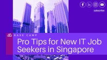 Conquering the IT Job Market in Singapore: Pro Tips for Newbies - Base Camp IT Employment