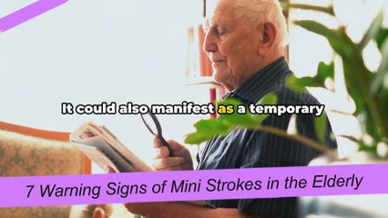 7 Warning Signs of Mini Strokes in the Elderly