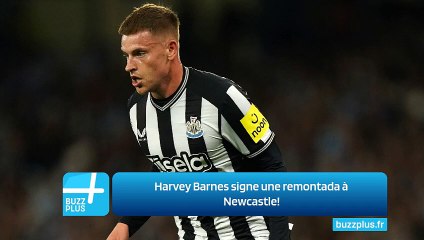 Harvey Barnes signe une remontada à Newcastle!