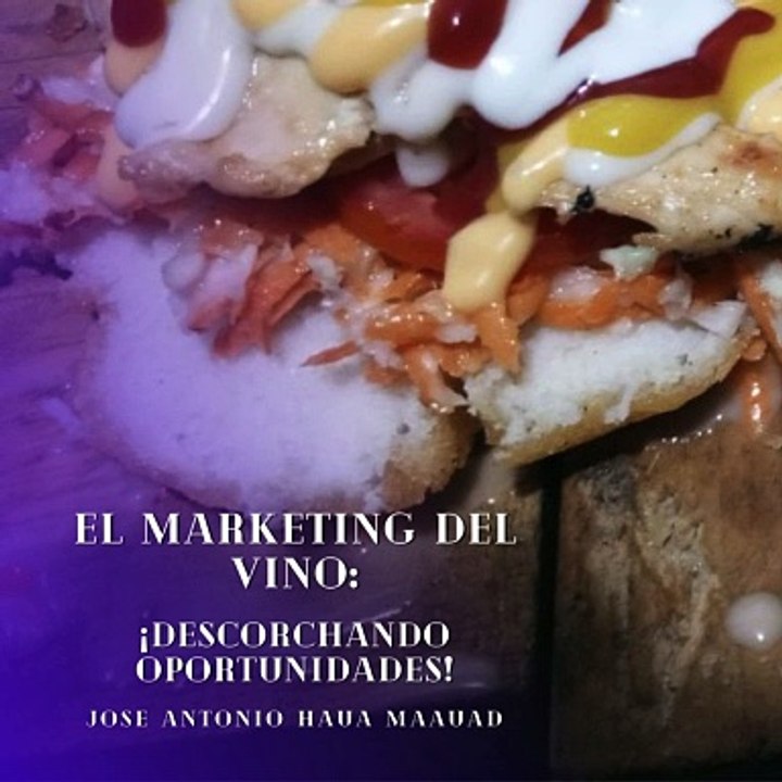José Antonio Haua Maauad- El marketing del vino: ¡Descorchando oportunidades! (Parte 1) (Creado por @JoseAntonioHauaMaauad)