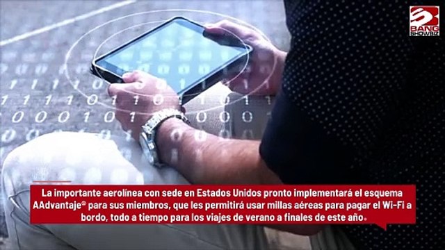 American Airlines mejora el wifi y el entretenimiento a bordo con 'conectividad puerta a puerta'