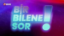 Bir Bilene Sor 30 Mart 2024