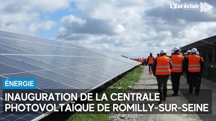 La centrale photovoltaïque de Romilly-sur-Seine a été inaugurée