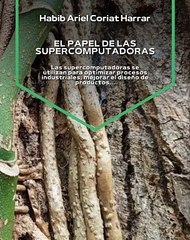 |HABIB ARIEL CORIAT HARRAR | SUPERCOMPUTADORAS: ¿LA CLAVE DEL PROGRESO? (PARTE 3) (@HABIBARIELC)