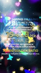 194.18 Hz : Som da TERRA DIA, Derivado da Rotação Diária, Senso de Segurança, Estabilidade das Emoções