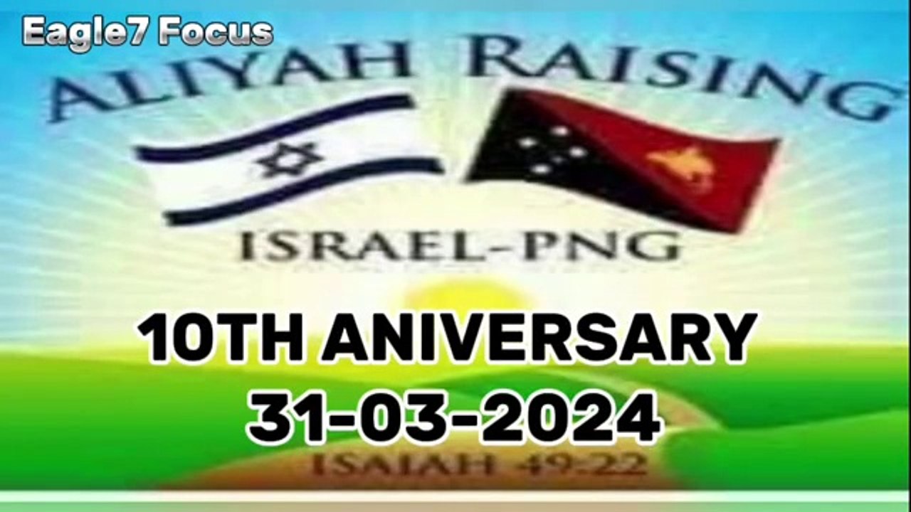 Morning ¦ Aliyah Raising Israel PNG 10th Aniversary 31 March 2024 Mount Hagen