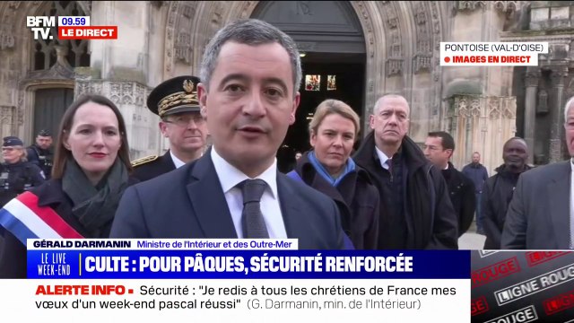 13.500 policiers, gendarmes et militaires de Sentinelle déployés ce matin Gérald Darmanin s'exprime sur le dispositif de sécurité autour des lieux de culte en ce jour de Pâques