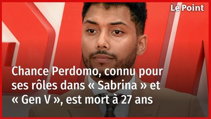 Chance Perdomo, connu pour ses rôles dans « Sabrina » et « Gen V », est mort à 27 ans