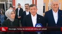 Davutoğlu: Türkiye'de demokratik bilinç çok yüksek