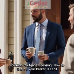 Colorado Mortgage Licensing: How to Know if Your Broker Is Legit
