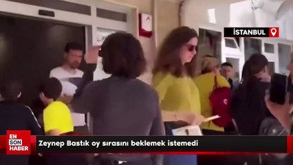 Zeynep Bastık oy sırasını beklemek istemedi