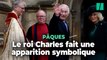 Le roi Charles III fait une apparition publique très symbolique pour Pâques