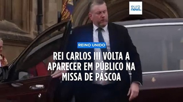 Rei Carlos III volta a aparecer em público na missa de Páscoa