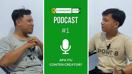 Podcast #1 Conten Creator - Kelumajangcom