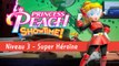 Super heroine Niveau 3 Princess Peach Showtime : Ruban, fragments d'étincelle... Tout trouver dans 