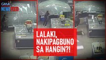 Lalaki, nakipagbuno sa hangin?! | GMA Integrated Newsfeed