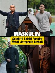 Selebriti Lelaki Popular Watak Antagonis Terbaik