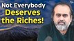 Not Everybody Deserves the Riches || Acharya Prashant, SPA (2023)