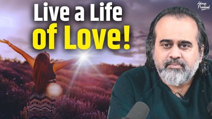 Live a life of Love and not Need || Acharya Prashant, on J Krishnamurti(2017)