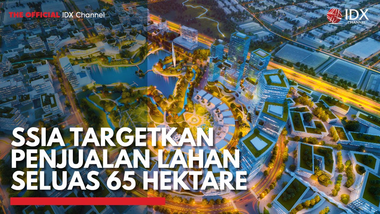 SSIA Targetkan Penjualan Lahan Seluas 65 Hektare