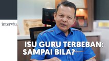 [INTERVIU] 'Guru bangun 2 pagi hanya untuk masukkan data'