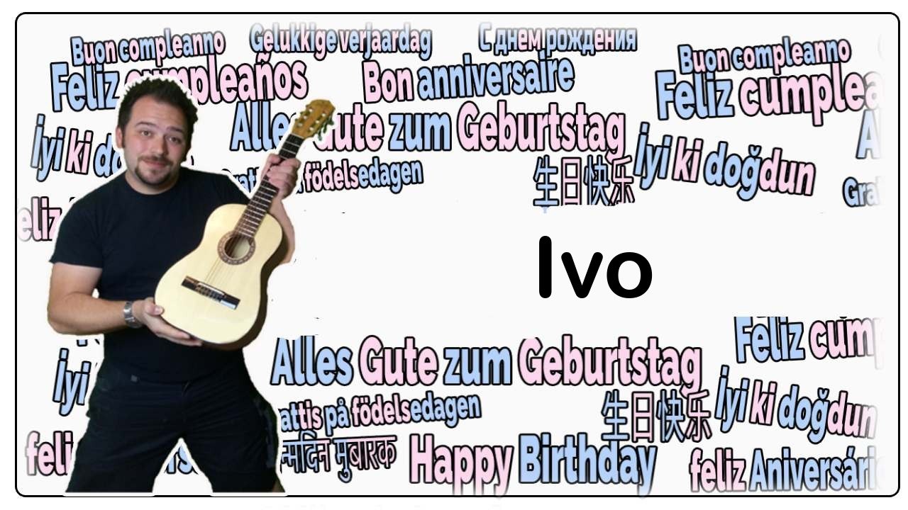 Happy birthday, ivo! geburtstagsgrüße an ivo