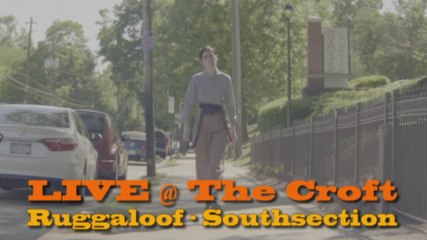 LIVE [AUDIO] @ The Croft - Ruggaloof - Southsection
