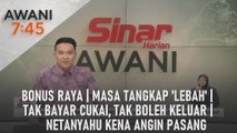 AWANI 7:45 [01/03/2024] – Bonus Raya | Masa tangkap 'lebah' | Tak bayar cukai, tak boleh keluar | Netanyahu kena angin pasang