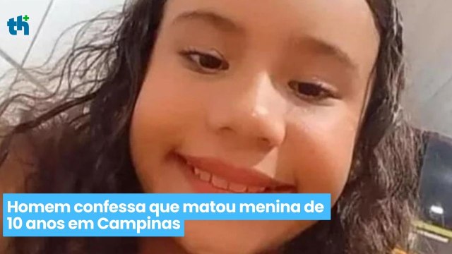 Homem confessa que matou menina de 10 anos em Campinas