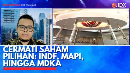 Cermati Saham Pilihan: INDF, MAPI, Hingga MDKA