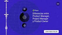 Diferencias entre Product Manager, Project Manager y Product Owner