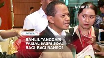 Bahlil Tanggapi Faisal Basri Soal Bansos: Tak Pernah Bagi-Bagi Bansos, Bukan Domainnya