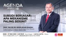 Agenda AWANI: Subsidi Bersasar: Apa mekanisme paling sesuai?