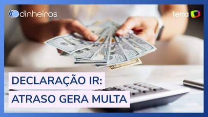 Atraso na declaração gera multas