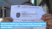 Homem é detido por importunação sexual dentro do transporte coletivo; uma das vítimas falou sobre a ação