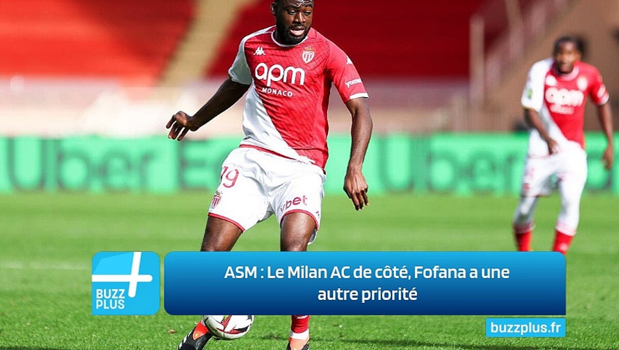 ASM ‍: Le Milan AC de côté, Fofana a une autre priorité