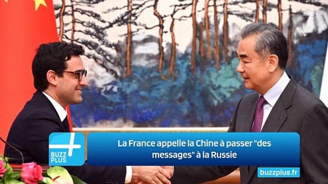 La France appelle la Chine à passer des messages à la Russie