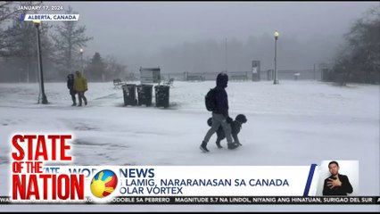 STATE OF THE NATION: ANG PAGSABOG NG BULKAN SA SOUTHWEST ICELAND AT ANG MATINDING LAMIG NA NARARANASAN SA CANADA
